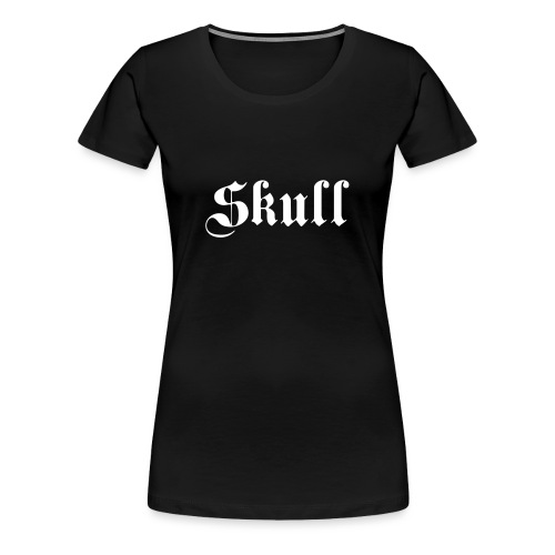 SKULL TEXT - Women's Premium T-Shirt