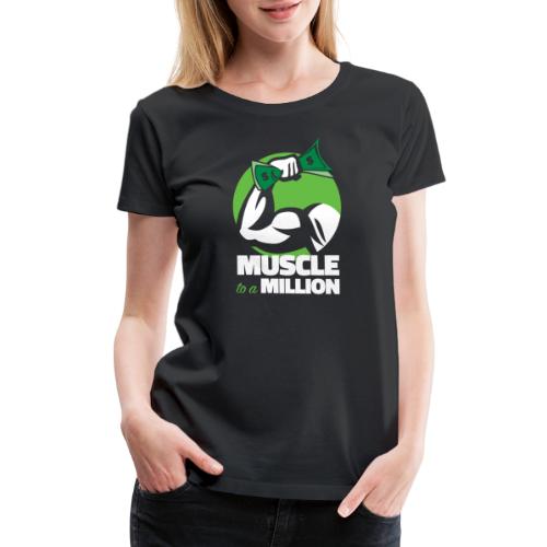 Muscle To A Million - Women's Premium T-Shirt