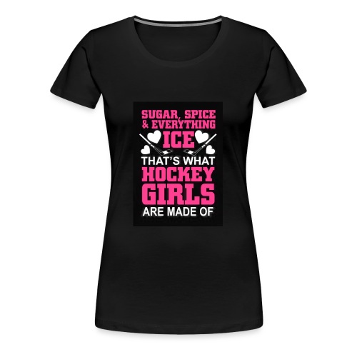 Sugar, spice and everything ice - Women's Premium T-Shirt