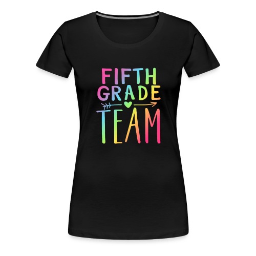 Fifth Grade Team Neon Rainbow Teacher T-Shirts - Women's Premium T-Shirt