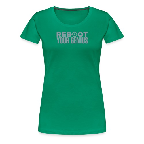 Reboot Your Genius - Women's Premium T-Shirt