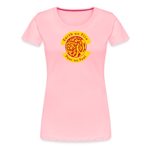 earth on fire again - Women's Premium T-Shirt