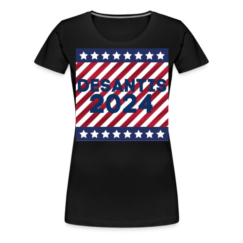 DESANTIS 2024 Stars And Stripes - Women's Premium T-Shirt