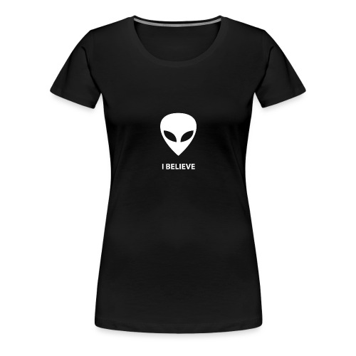 I BELIEVE ALIEN - Women's Premium T-Shirt