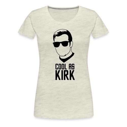 Cool As Kirk - Women's Premium T-Shirt
