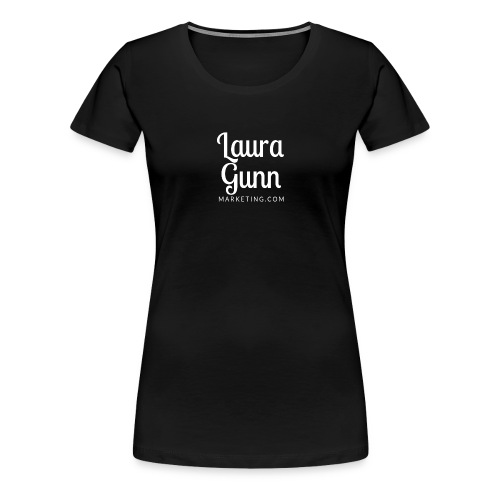 Laura Gunn Marketing - Women's Premium T-Shirt