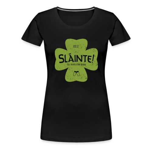 slainte green - Women's Premium T-Shirt