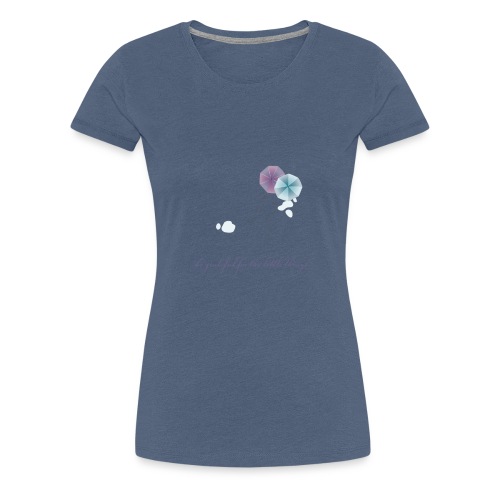 Be grateful for the little things - Women's Premium T-Shirt