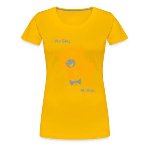 We Slay All Day Shiny Shirt Metallic Silver & Gold - Women's Premium T-Shirt