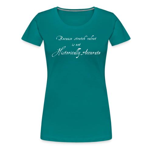 historically-accurate-new - Women's Premium T-Shirt