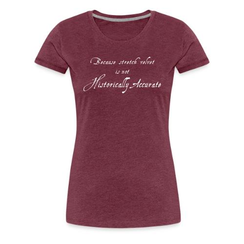 historically-accurate-new - Women's Premium T-Shirt