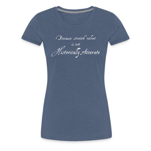 historically-accurate-new - Women's Premium T-Shirt