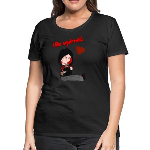 I like Squirrels (With Text) - Women's Premium T-Shirt