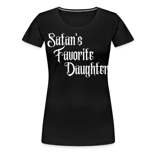 Satan's Favorite Daughter - Women's Premium T-Shirt