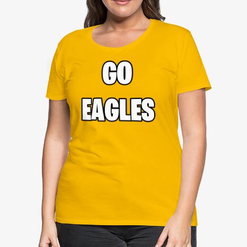 GO EAGLES - Women's Premium T-Shirt
