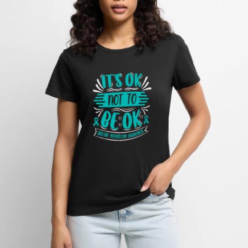 Wellness Collection - It's OK Not to be OK - Women's Premium T-Shirt