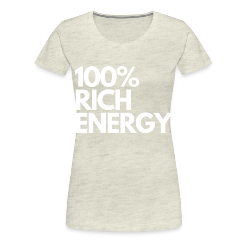 100 rich energy - Women's Premium T-Shirt