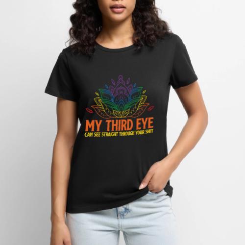 Wellness Collection - My 3rd Eye Sees Through You - Women's Premium T-Shirt