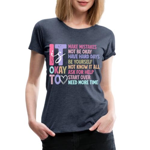 Harmony Collection - It s Okay To Make Mistakes - Women's Premium T-Shirt