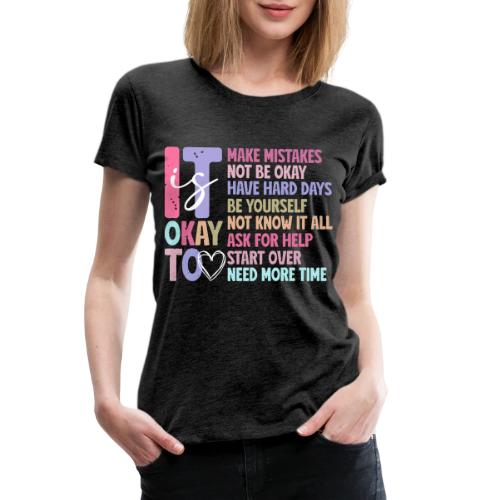 Harmony Collection - It s Okay To Make Mistakes - Women's Premium T-Shirt