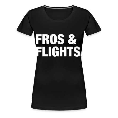 fros & flights - Women's Premium T-Shirt