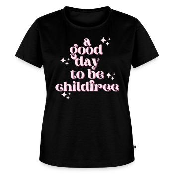 A good day to be child free T shirt - Women's Premium T-Shirt - black - Front - Selfina (174cm)