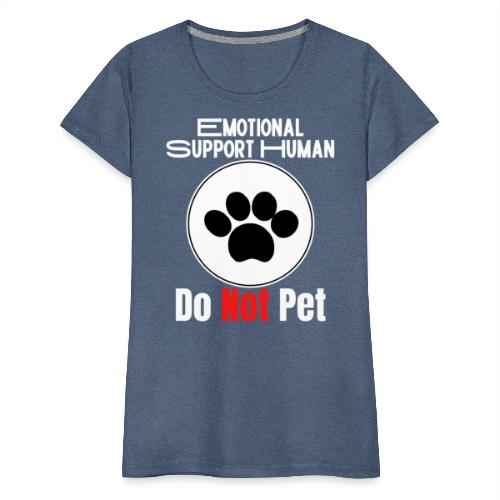 Emotional Support Human Do Not Pet Dog Service - Women's Premium T-Shirt