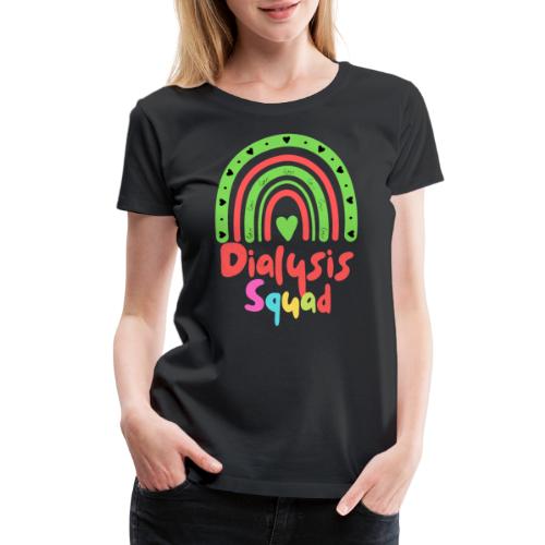 Dialysis Squad Funny Nephrology Hemodialysis Nurse - Women's Premium T-Shirt