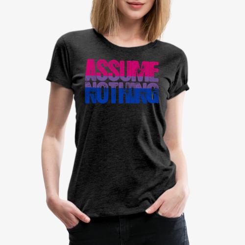 Bisexual Pride Assume Nothing - Women's Premium T-Shirt