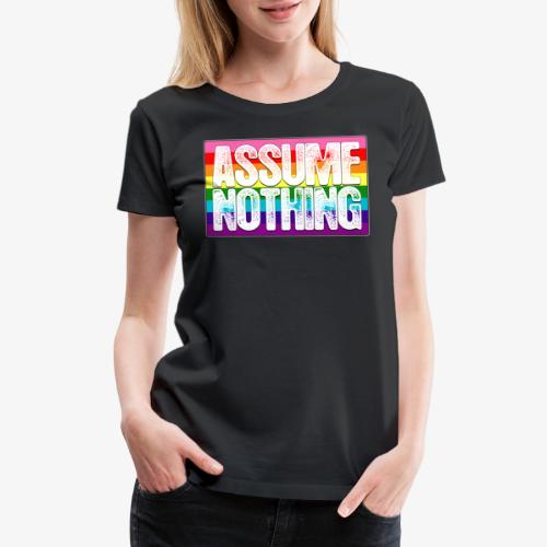 Assume Nothing Gilbert Baker Original LGBTQ Gay - Women's Premium T-Shirt