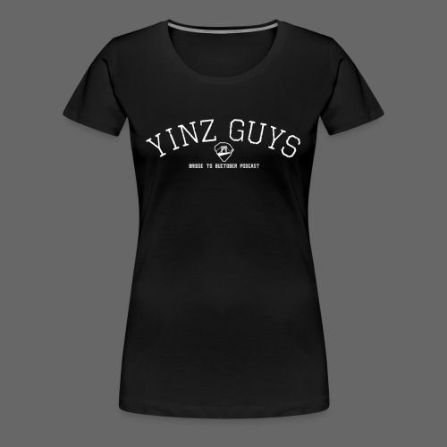 YINZ GUYS - Women's Premium T-Shirt
