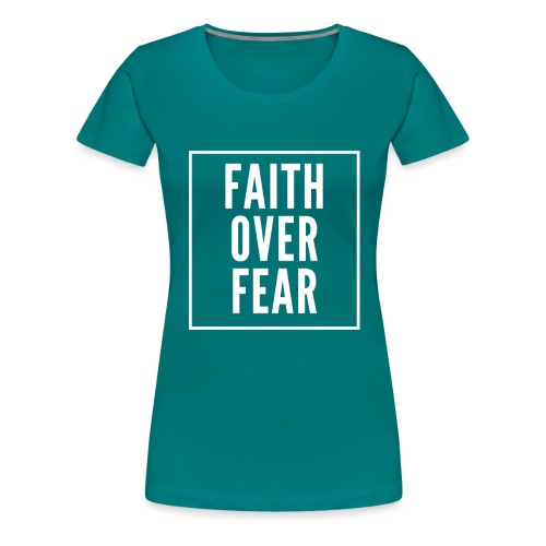 Faithoverfear - Women's Premium T-Shirt