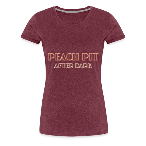 Peach Pit After Dark! - Women's Premium T-Shirt
