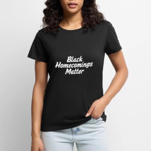 Black Homecomings Matter (White Print) - Women's Premium T-Shirt