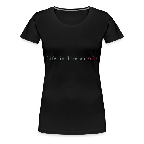 Life is Like an Unordered List (Pink) - Women's Premium T-Shirt