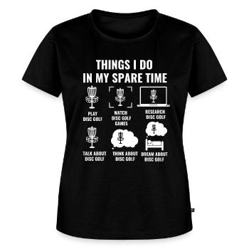 Funny disc golf - Things I Do In My Spare Time - Women's Premium T-Shirt - black - Front - Selfina (174cm)