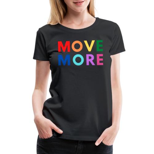 Move More - Women's Premium T-Shirt