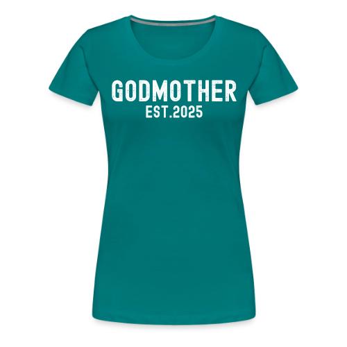 Godmother Est 2025 (distressed font) - Women's Premium T-Shirt
