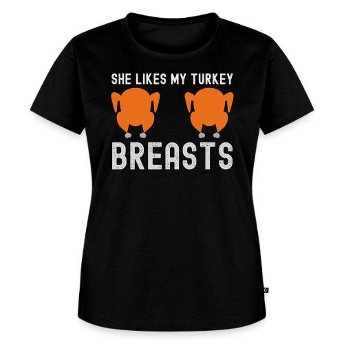 SHE Likes My Turkey BREASTS - Funny Thanksgiving - Women's Premium T-Shirt