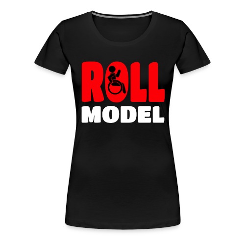 This wheelchair user is also a roll model - Women's Premium T-Shirt