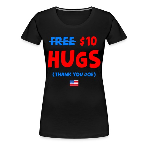 Funny Free Hugs - Lets Go Brandon - Bidenflation - Women's Premium T-Shirt