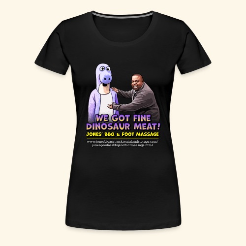 Dinosaur Meat design - Jones BBQ & Foot Massage - Women's Premium T-Shirt