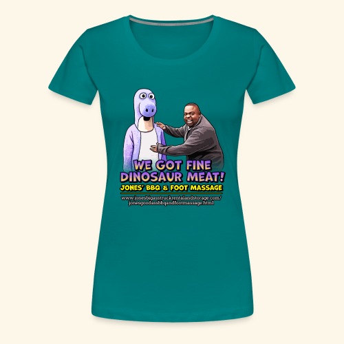 Dinosaur Meat design - Jones BBQ & Foot Massage - Women's Premium T-Shirt