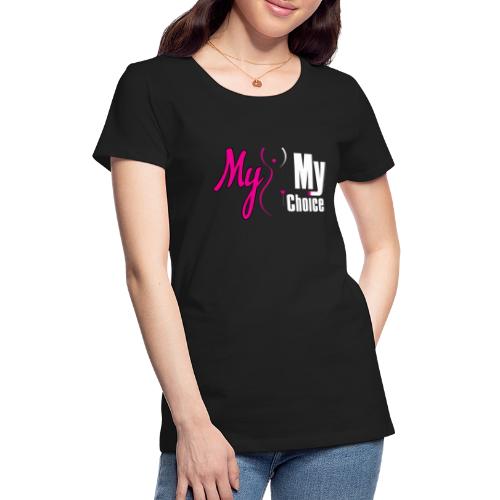 My Body My Choice T-shirts, tanks & sweaters - Women's Premium T-Shirt