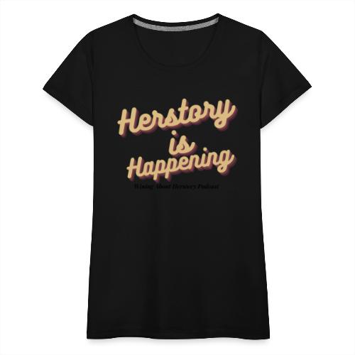 Herstory is Happening - Women's Premium T-Shirt