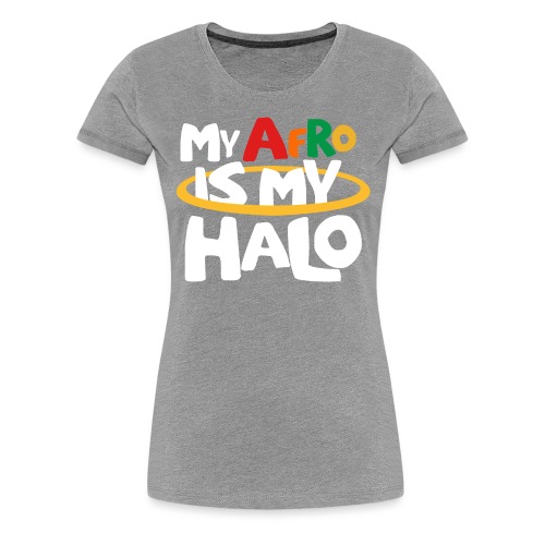 MY AFRO IS MY HALO (MULTI) - Women's Premium T-Shirt