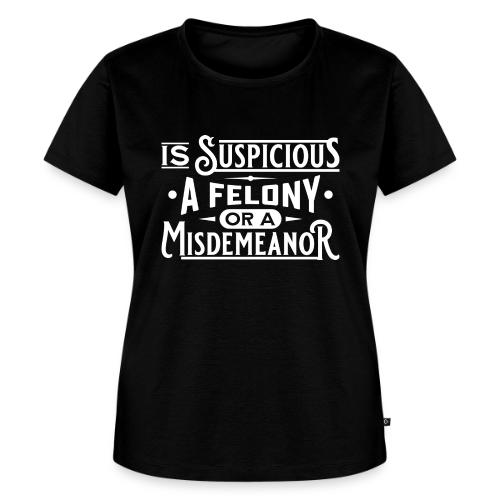 Suspicious Felony or Misdemeanor White Design 1 - Women's Premium T-Shirt