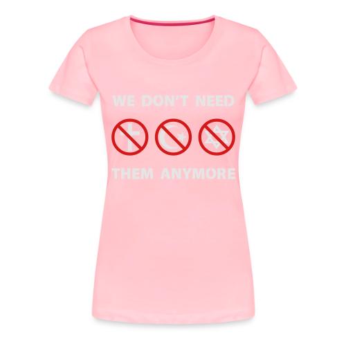We Don't Need Religion Anymore - Women's Premium T-Shirt