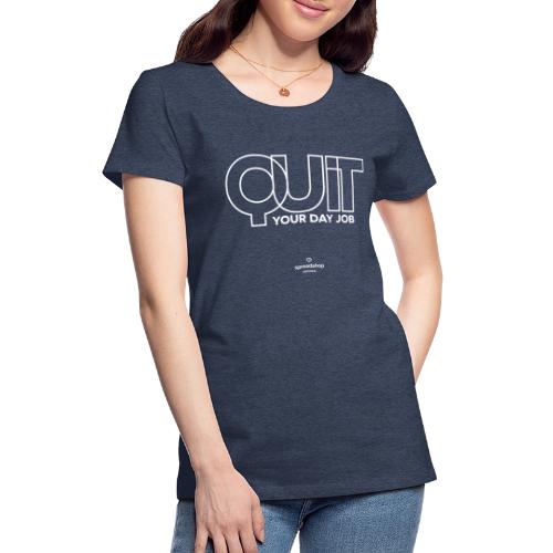 Quit in white - Women's Premium T-Shirt