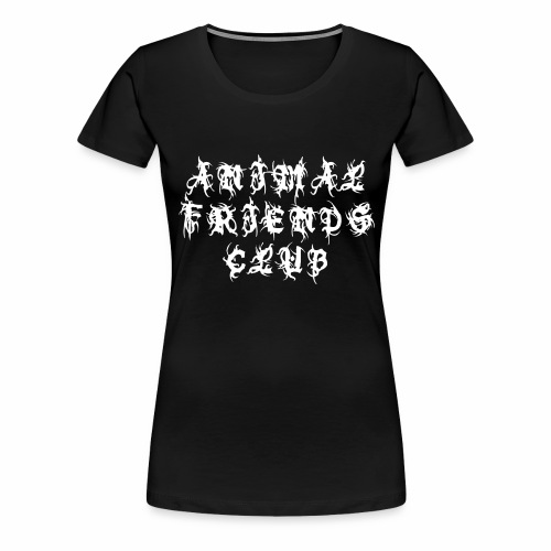 Animal Friends Club - Sayings Statement Gift Ideas - Women's Premium T-Shirt